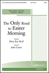 The Only Road to Easter Morning SATB choral sheet music cover
